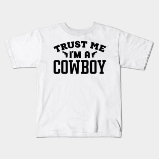 Trust Me, I'm a Cowboy Kids T-Shirt